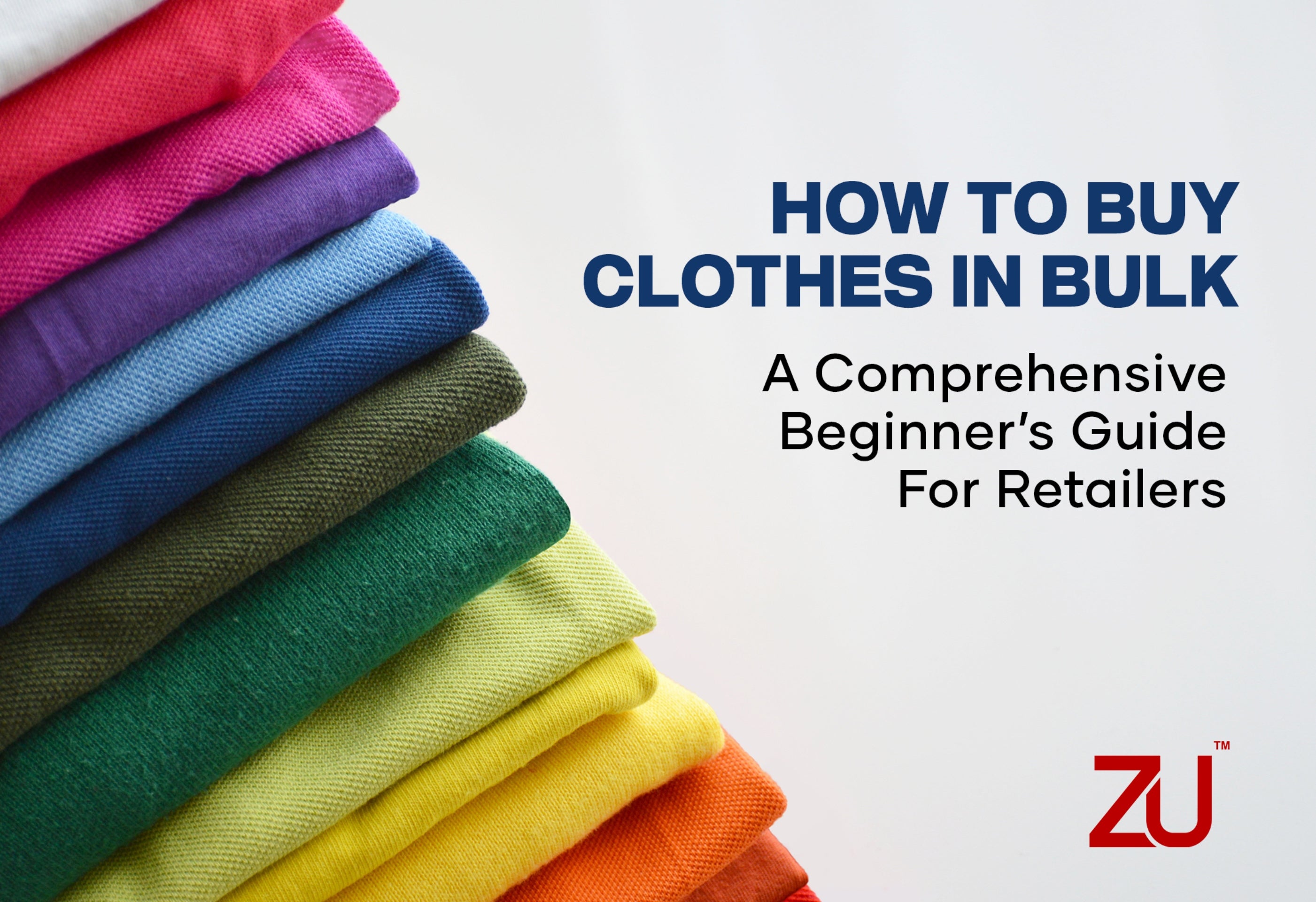 best retailers for bulk dress shirt purchases A Guide To Buying Clothes In Bulk For Retailers| Zu Clothing